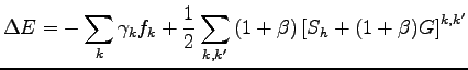 $\displaystyle \Delta E = - \sum_k \gamma_k f_k + \frac{1}{2} \sum_{k,k'} \left ( 1+ \beta \right ) \left [ S_h + ( 1 + \beta ) G \right ]^{k,k'}$