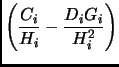 $\displaystyle \left ( \frac{C_i}{H_i} -\frac{D_iG_i}{H_i^2} \right)$