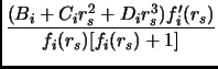 $\displaystyle \frac{(B_i+C_i r_s^2+D_i r_s^3) f_i'(r_s)}{f_i(r_s)[f_i(r_s)+1]}$