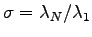 $ \sigma=\lambda_N/\lambda_1$