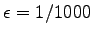 $ \epsilon=1/1000$