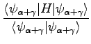 $\displaystyle \frac{\langle \psi_{\alpha+\gamma} \vert H\vert\psi_{\alpha+\gamma} \rangle}{\langle \psi_{\alpha+\gamma} \vert\psi_{\alpha+\gamma} \rangle}$