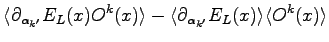 $\displaystyle \langle \partial_{\alpha_{k'}} E_L(x) O^k(x)\rangle -\langle \partial_{\alpha_{k'}} E_L(x)\rangle \langle O^k(x)\rangle$