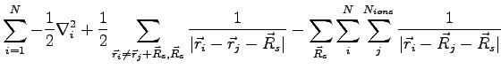 $\displaystyle \sum_{i=1}^N -\frac{1}{2} \nabla^2_i + \frac{1}{2} \sum_{\vec r_i...
...i}^N \sum_{j}^{N_{ions}} \frac{1}{\vert\vec{r}_i - \vec{R}_j - \vec{R}_s \vert}$