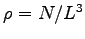 $ \rho = N /L^3$