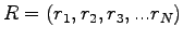 $ R = (r_1,r_2,r_3, ... r_N)$