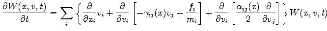 $\displaystyle \frac{\partial W(x,v,t)}{\partial t} = \sum_i \left \{ \frac{\par...
...rac{\alpha_{ij}(x)}{2} \frac{\partial}{\partial v_j} \right ]\right \} W(x,v,t)$