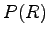 $\displaystyle P(R)$