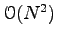 $ \mathcal O (N^2)$