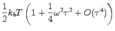 $\displaystyle \frac{1}{2} k_b T \left ( 1 + \frac{1}{4} \omega^2 \tau^2 + O(\tau^4) \right)$