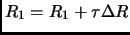 $R_1 =R_1 + \tau \Delta R$