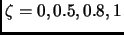 $\zeta = 0, 0.5, 0.8, 1 $