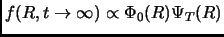 $f(R,t \to \infty) \propto \Phi_0(R)\Psi_T(R)$