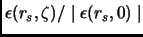 $\epsilon (r_s,\zeta ) / \mid \epsilon (r_s,0)\mid $