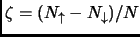 $\zeta = (N_\uparrow - N_\downarrow)/N$