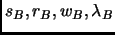 $s_B, r_B, w_B, \lambda_B$