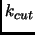 $k_{cut}$