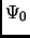 $\Psi_0$