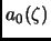 $a_0(\zeta)$