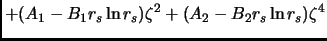 $\displaystyle + (A_1 - B_1 r_s \ln r_s)\zeta^2 + (A_2 - B_2 r_s \ln r_s)\zeta^4$