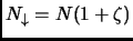 $N_{\downarrow}= N ( 1 + \zeta)$