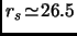 $r_s \!\simeq\! 26.5$
