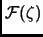 ${\cal F}(\zeta)$