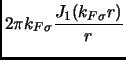 $\displaystyle 2 \pi k_{F \sigma} \frac{ J_1(k_{F\sigma}r) }{r}$