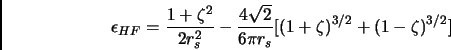 \begin{displaymath}
\epsilon_{HF} = \frac{1+ \zeta^2}{2r_s^2} - \frac{4 \sqrt{2}...
...[\left( 1+ \zeta \right)^{3/2} + \left(1- \zeta \right)^{3/2}]
\end{displaymath}